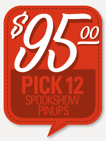 Spookshow Pinups Series - Pick 12